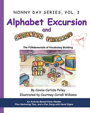 Alphabet Excursion and Higgledy-Piggledy, By Connie Carlisle Polley, Illustrated by Courtney Coriell Williams